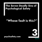 The Seven Deadly Sins of Psychological Safety