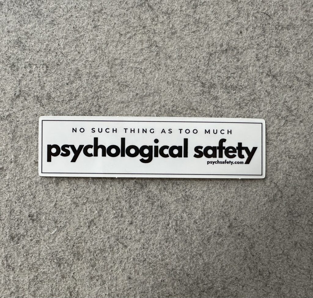 no such thing as too much psychological safety