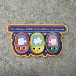 Psychological Safety looks different to everyone