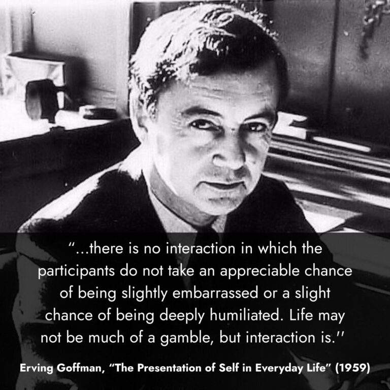Erving Goffman wrote in “The Presentation of Self in Everyday Life” (1959, p243): “…there is no interaction in which the participants do not take an appreciable chance of being slightly embarrassed or a slight chance of being deeply humiliated. Life may not be much of a gamble, but interaction is.''